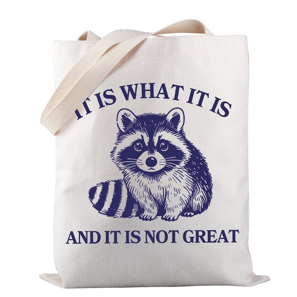 Funny Raccoon Tote Bag It Is What It Is And It Is Not Great Tote Bag Trash :'D